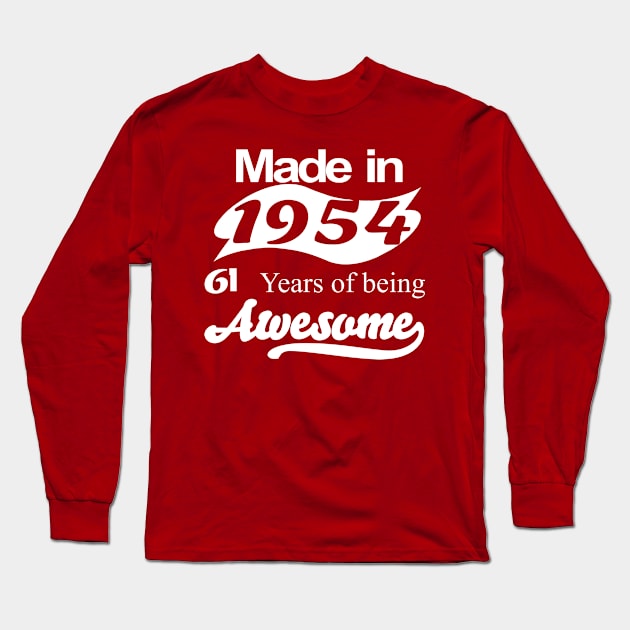 Made in 1954... 61 Years of being Awesome Long Sleeve T-Shirt by fancytees